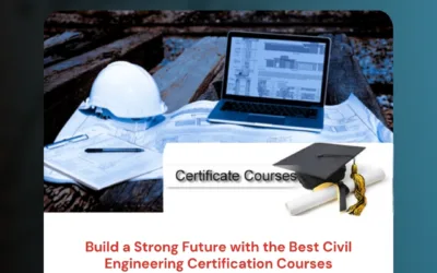 Build a Strong Future with the Best Civil Engineering Certification Courses