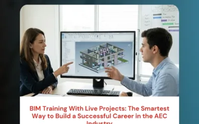 BIM Training With Live Projects: The Smartest Way to Build a Successful Career in the AEC Industry