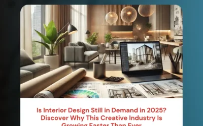 Is Interior Design Still in Demand in 2025? Discover Why This Creative Industry Is Growing Faster Than Ever