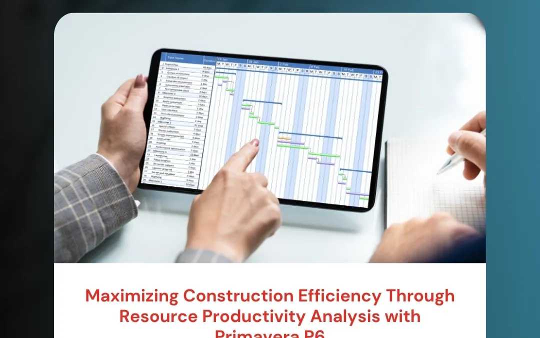 Maximizing Construction Efficiency Through Resource Productivity Analysis with Primavera P6
