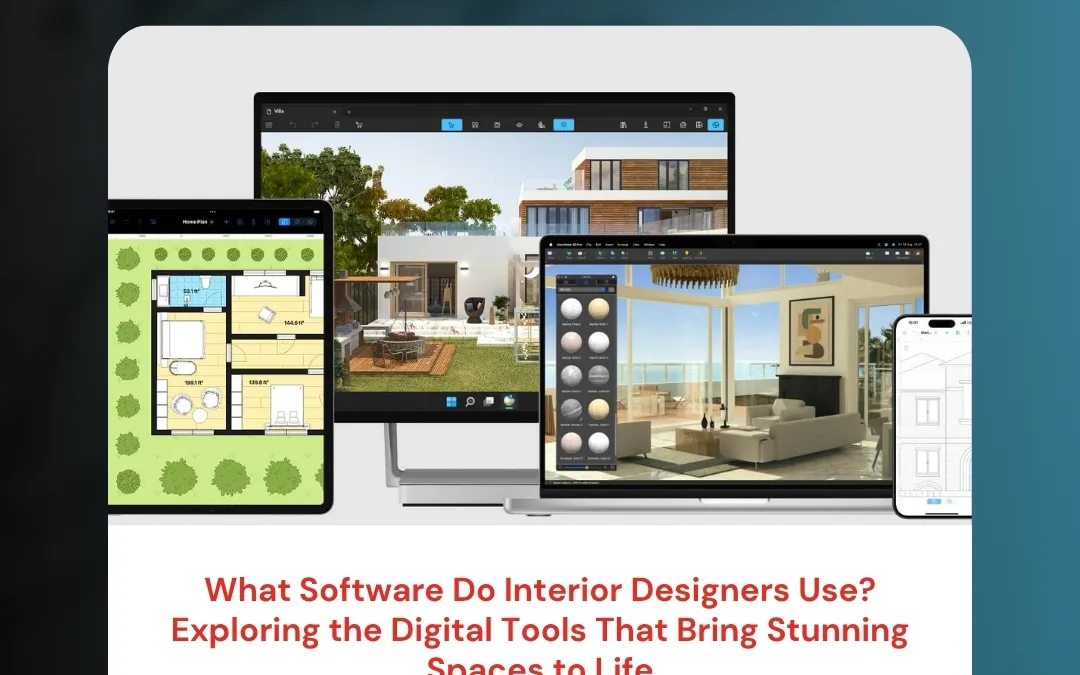 What Software Do Interior Designers Use? Exploring the Digital Tools That Bring Stunning Spaces to Life