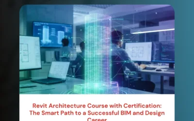 Revit Architecture Course with Certification: The Smart Path to a Successful BIM and Design Career