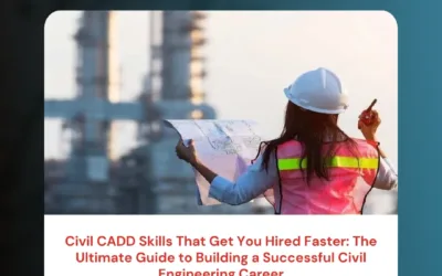 Civil CADD Skills That Get You Hired Faster: The Ultimate Guide to Building a Successful Civil Engineering Career