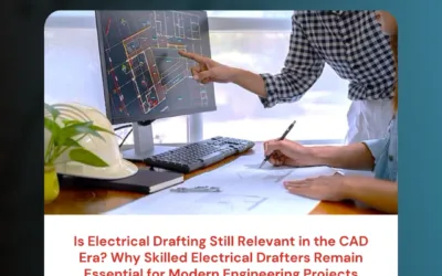 Is Electrical Drafting Still Relevant in the CAD Era? Why Skilled Electrical Drafters Remain Essential for Modern Engineering Projects