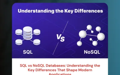 SQL vs NoSQL Databases: Understanding the Key Differences That Shape Modern Applications
