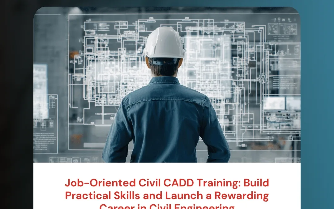 Job-Oriented Civil CADD Training: Build Practical Skills and Launch a Rewarding Career in Civil Engineering