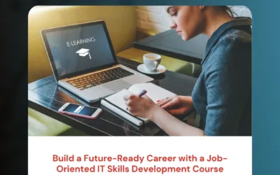 Build a Future-Ready Career with a Job-Oriented IT Skills Development Course