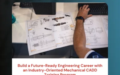 Build a Future-Ready Engineering Career with an Industry-Oriented Mechanical CADD Training Program