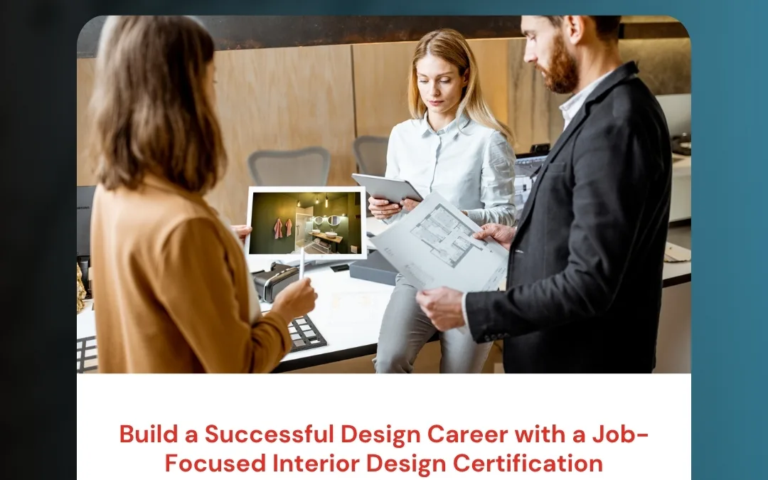 Build a Successful Design Career with a Job-Focused Interior Design Certification