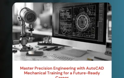 Master Precision Engineering with AutoCAD Mechanical Training for a Future-Ready Career