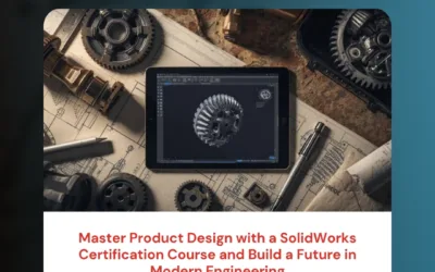 Master Product Design with a SolidWorks Certification Course and Build a Future in Modern Engineering