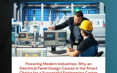 Powering Modern Industries: Why an Electrical Panel Design Course Is the Smart Choice for a Successful Engineering Career