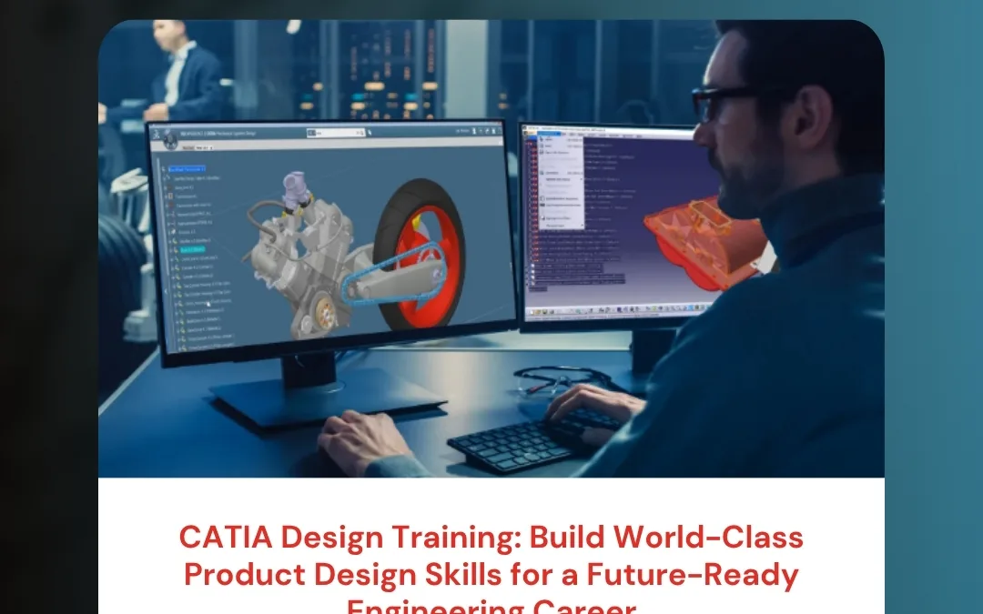 CATIA Design Training: Build World-Class Product Design Skills for a Future-Ready Engineering Career