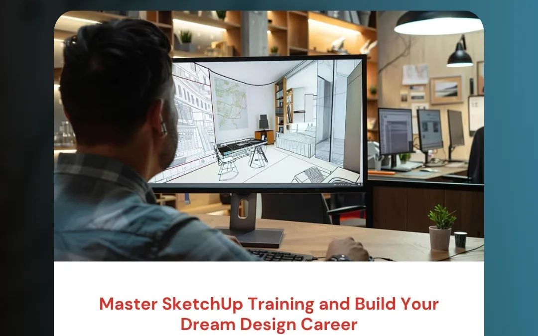 Master SketchUp Training and Build Your Dream Design Career
