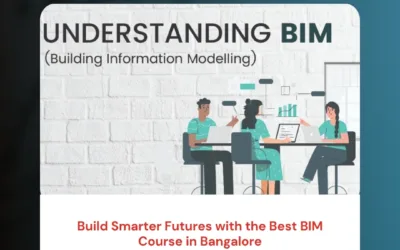 Build Smarter Futures with the Best BIM Course in Bangalore
