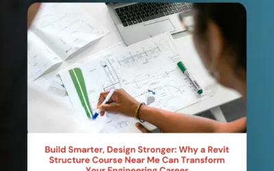 Build Smarter, Design Stronger: Why a Revit Structure Course Near Me Can Transform Your Engineering Career