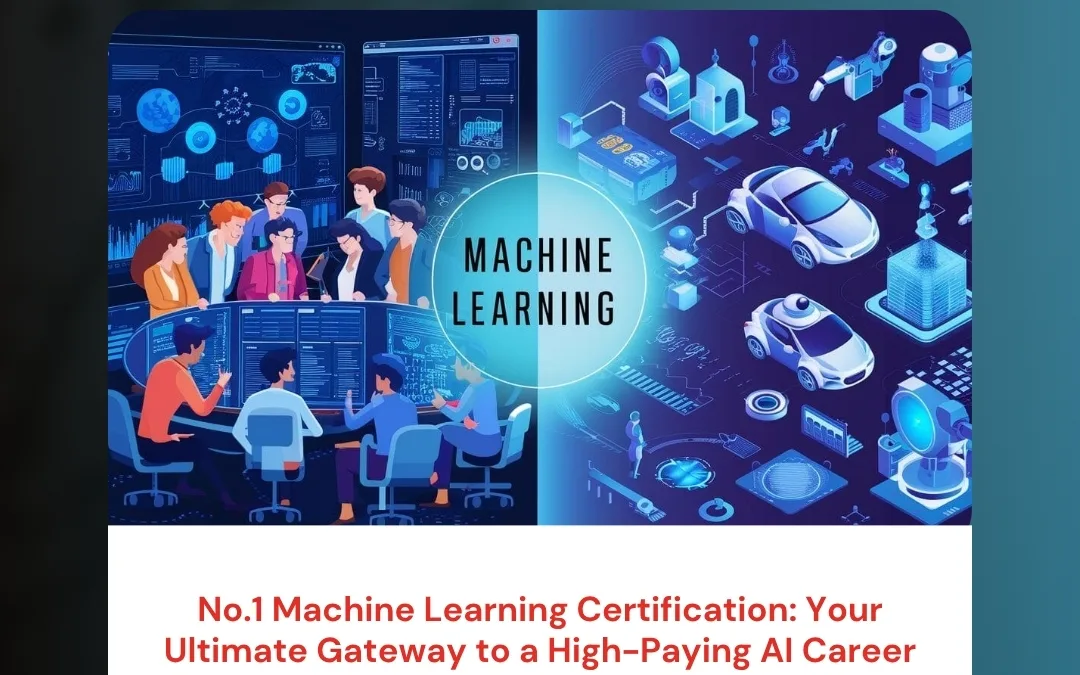 No.1 Machine Learning Certification: Your Ultimate Gateway to a High-Paying AI Career