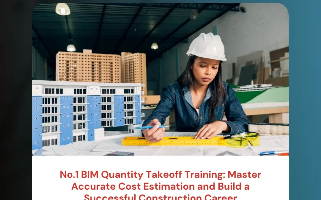 No.1 BIM Quantity Takeoff Training: Master Accurate Cost Estimation and Build a Successful Construction Career