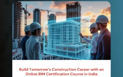 Build Tomorrow’s Construction Career with an Online BIM Certification Course in India