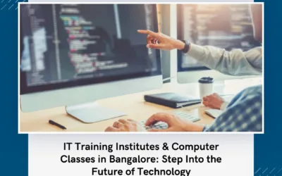 IT Training Institutes & Computer Classes in Bangalore: Step Into the Future of Technology