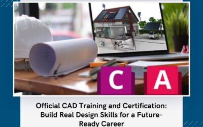 Official CAD Training and Certification: Build Real Design Skills for a Future-Ready Career