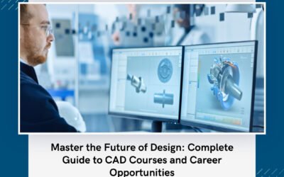 Master the Future of Design: Complete Guide to CAD Courses and Career Opportunities