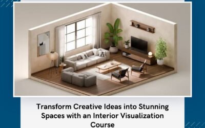 Transform Creative Ideas into Stunning Spaces with an Interior Visualization Course