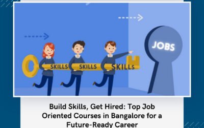 Build Skills, Get Hired: Top Job Oriented Courses in Bangalore for a Future-Ready Career