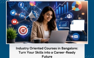 Industry Oriented Courses in Bangalore: Turn Your Skills into a Career-Ready Future