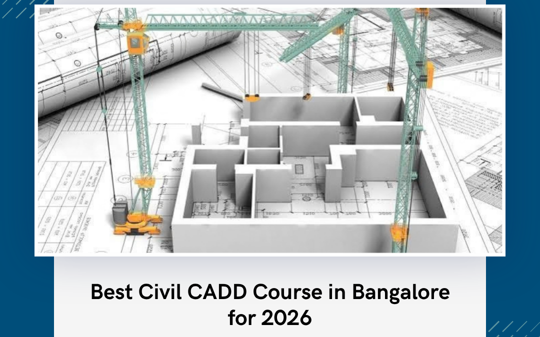Best Civil CADD Course in Bangalore for 2026
