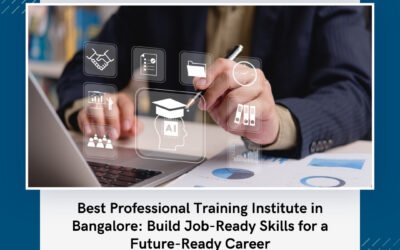 Best Professional Training Institute in Bangalore: Build Job-Ready Skills for a Future-Ready Career