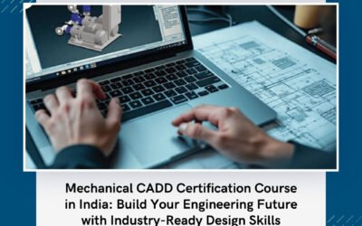 Mechanical CADD Certification Course in India: Build Your Engineering Future with Industry-Ready Design Skills